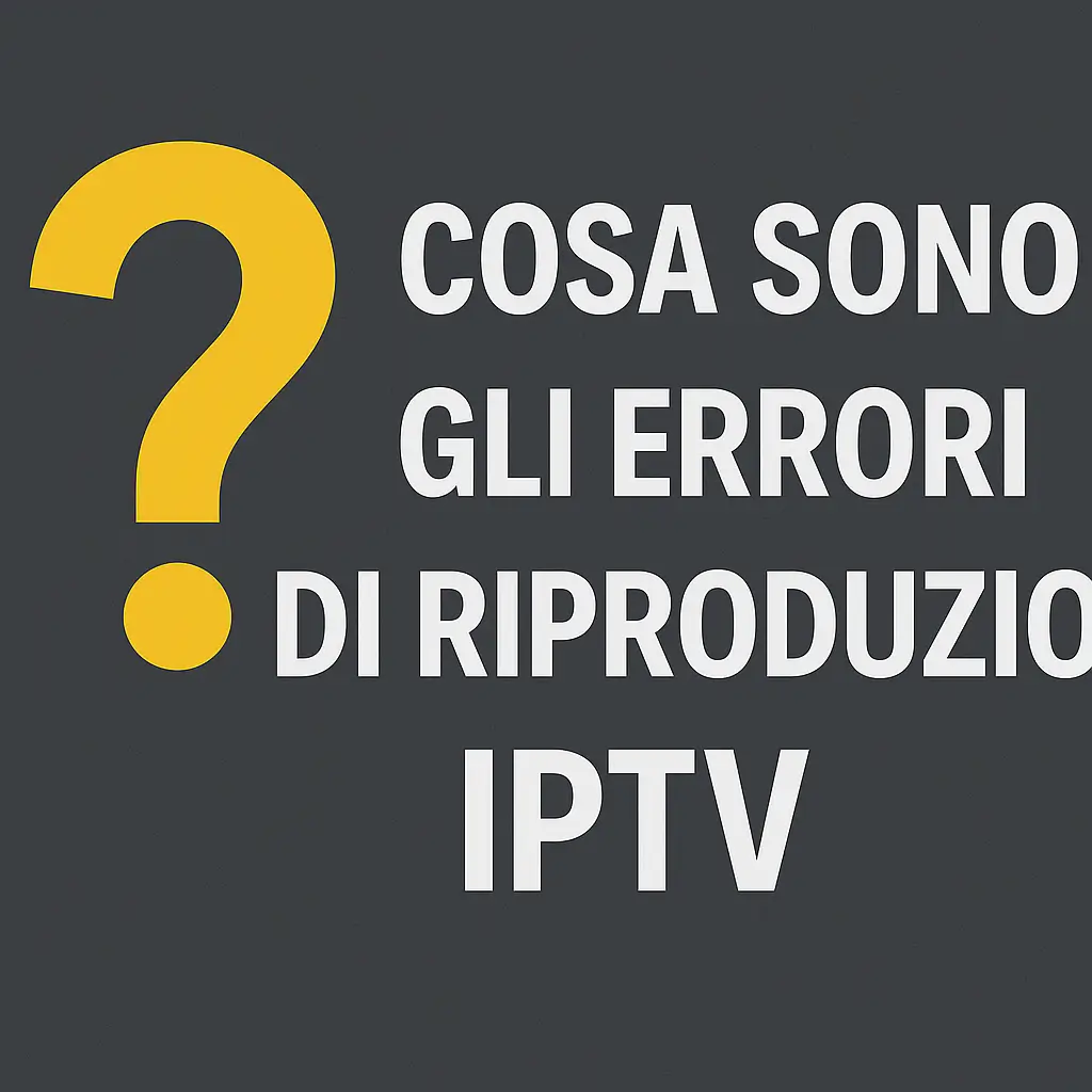 IPTV errore nella riproduzione del canale come risolvere in pochi minuti