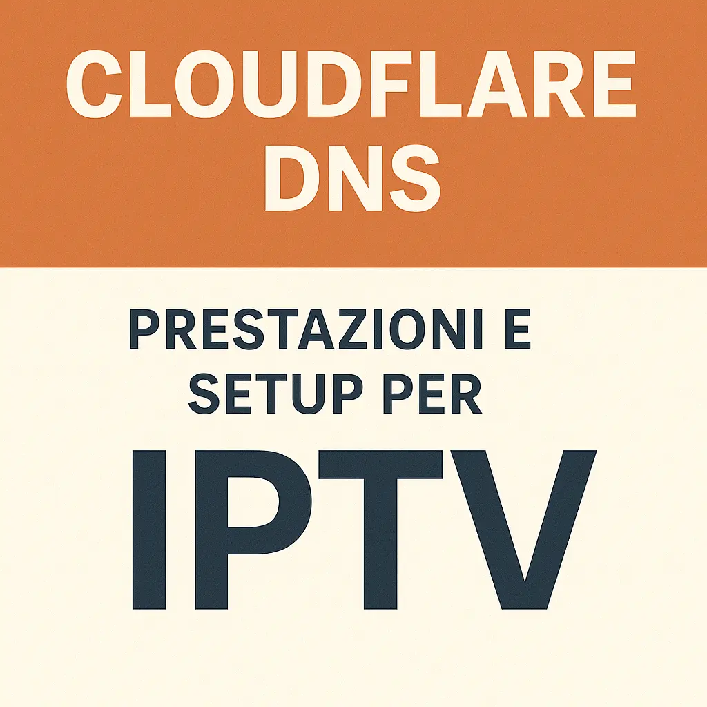 Migliori DNS per IPTV scopri come migliorare velocità e stabilità dello streaming